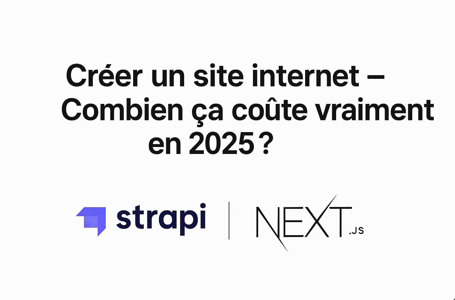 Créer un site internet – Combien ça coûte vraiment en 2025 ?